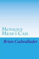 Monique Meak's Case: Justice by Cadwallader 172073917X Book Cover