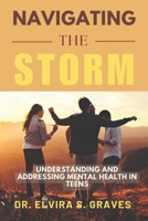 Navigating The Storm: Understanding and Addressing Mental Health in Teens B0DT9BKDZC Book Cover