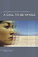 A Call to Be Whole: The Fundamentals of Health Care Reform 0275978850 Book Cover