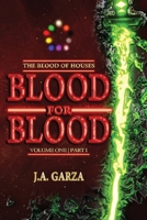 Blood for Blood: Volume One Part I (The Blood of Houses) B0F1K1C7L8 Book Cover