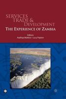 Services Trade and Development: The Experience of Zambia (World Bank Trade and Development Series) (World Bank Trade and Development Series) 0821368494 Book Cover