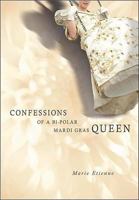 Confessions of a Bi-Polar Mardi Gras Queen 0974847410 Book Cover