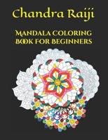 Mandala Coloring Book For Beginners: Coloring Book for Adult, kids, Girls, Mandalas Medium Easy & Simple Stress Relieving Designs 1699408068 Book Cover