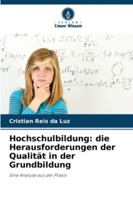 Hochschulbildung: die Herausforderungen der Qualität in der Grundbildung: Eine Analyse aus der Praxis (German Edition) 6203890839 Book Cover