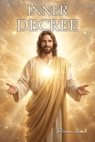 Inner Decree (Prayers & Decrees) B0GW5S8LSR Book Cover