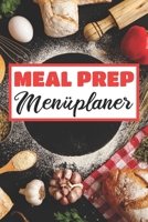 Meal Prep Menüplaner: Essensplaner | Einkausfplan A5,  Einkaufsliste, Menüplaner | 52 Wochenplan (German Edition) 1689285052 Book Cover