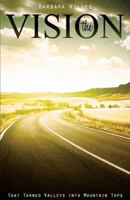The Vision: That Turned Valleys into Mountain Tops 1632682311 Book Cover