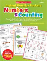 Instant Practice Packets: Numbers  Counting: Ready-to-Go Activity Pages That Help Children Recognize, Write, and Learn Their Numbers From 1 to 30 054530587X Book Cover