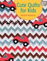 Cute Quilts for Kids 1604682566 Book Cover