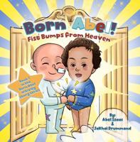 Fist Bumps From Heaven (Born Abel Activity Story Ser) 1963849817 Book Cover