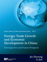 Foreign Trade Growth and Economic Development in China: Retrospective and Future Prospects 9814298220 Book Cover