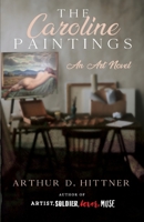 The Caroline Paintings: An Art Novel 0998981079 Book Cover