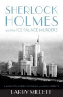 Sherlock Holmes and the Ice Palace Murders: From the American Chronicles of John H. Watson, M.D. 0670879444 Book Cover