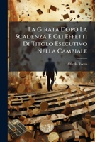 La Girata Dopo La Scadenza E Gli Effetti Di Titolo Esecutivo Nella Cambiale 1149748907 Book Cover