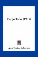 Banjo Talks (Classic Reprint) 1332103553 Book Cover