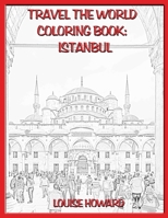 Travel the World   Coloring Book: Istanbul (Travelling the World) 167146348X Book Cover