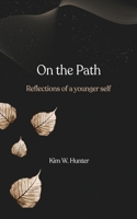 On the Path: Reflections of a younger self B091F3LLZP Book Cover