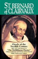 St. Bernard of Clairvaux, Oracle of the Twelfth Century (1091-1153) Also known as "The Mellifluous Doctor" 0895554534 Book Cover