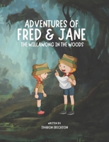 Adventures of Fred and Jane: The Willawong in the Woods 1793085366 Book Cover
