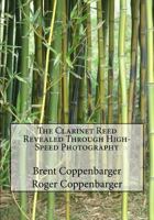 The Clarinet Reed Revealed Through High-Speed Photography 1979502994 Book Cover