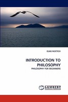 INTRODUCTION TO PHILOSOPHY: PHILOSOPHY FOR BEGINNERS 3844300023 Book Cover