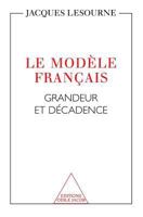 Le Modele Francais: Grandeur Et Decadence 2738106145 Book Cover