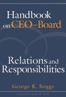 Handbook on CEO-Board Relations and Responsibilities 0871173700 Book Cover