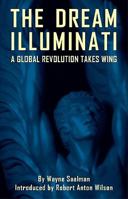 The Dream Illuminati: A Global Revolution Takes Wing 1561840408 Book Cover