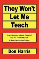 They Won't Let Me Teach 1604749547 Book Cover