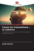 Cause du traumatisme: la violence (French Edition) 620790060X Book Cover