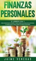 Finanzas Personales: 2 Libros en 1- Cómo Administrar tu Dinero y Cómo Lograr una Jubilación Anticipada. La Compilación #1 para Lograr tus Metas Financieras. (Spanish Edition) 1646940547 Book Cover