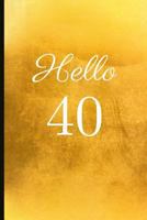 Hello 40: A Beautiful 40th Birthday Gift And Keepsake To Write Down Special Moments 1791795439 Book Cover