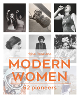 Modern Women: 52 Pioneers who changed the World 0711255156 Book Cover