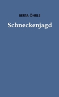 Schneckenjagd (German Edition) 1447879597 Book Cover