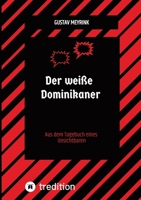 Der weiße Dominikaner: Aus dem Tagebuch eines Unsichtbaren (German Edition) 3384628764 Book Cover