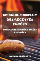 Un Guide Complet Des Recettes Fumées 1803501510 Book Cover