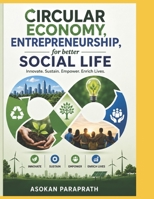 Circular Economy, Entrepreneurship, for better Social Life B0H65MSGSQ Book Cover