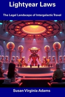 Lightyear Laws: The Legal Landscape of Intergalactic Travel B0F4NJM2NT Book Cover