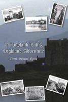 A Lowland Lad's Highland Adventure 1644164736 Book Cover