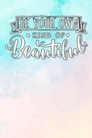 Be Your Own Kind Of Beautiful 172594829X Book Cover