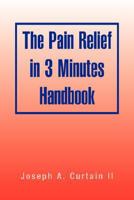 The Pain Relief in 3 Minutes Handbook 1425785700 Book Cover