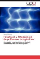 Fotofisica y Fotoquimica de Polimeros Inorganicos 384847235X Book Cover