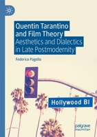 Quentin Tarantino and Film Theory: Aesthetics and Dialectics in Late Postmodernity 303043818X Book Cover
