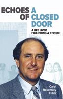 Echoes of A Closed Door - A life lived following a stroke 0646956736 Book Cover
