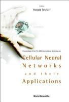 Cellular Neural Networks and Their Applications: Procs of the 7th IEEE Int'l Workshop 981238121X Book Cover