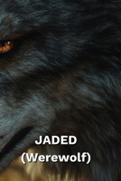 JADED (Werewolf) B0DQHF3J1M Book Cover