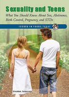 Sexuality and Teens: What You Should Know About Sex, Abstinence, Birth Control, Pregnancy and STDs 0766033120 Book Cover