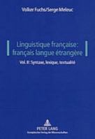 Linguistique Française: Français Langue Étrangère: Vol. II: Syntaxe, Lexique, Textualité 3631513135 Book Cover
