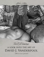 Collector's Edition Pencil Drawings - A Look Into the Art of David J. Vanderpool 1329820770 Book Cover