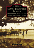South Brunswick Islands: Holden Beach, Ocean Isle Beach, and Sunset Beach 1467121738 Book Cover